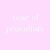 @doseofpopculture
