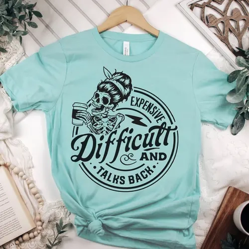 Sarcastic T-shirt Expensive and Talk Back Tshirt Expensive and Difficult Sarcastic Tee Snarky Difficult and Talk Back Tshirts Womens Sarcastic Tees Rocker Snarky T-Shirt Skeleton Tee Casual Cotton Crewneck Shortsleeve