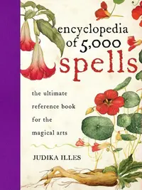Encyclopedia of 5,000 Spells by Judika Illes [Hardback Book]