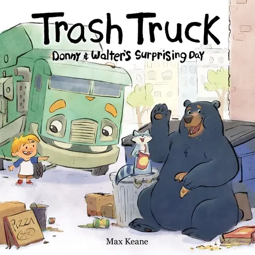 Trash Truck: Donny & Walter's Surprising Day by Max Keane||Max Keane [Hardback Book]