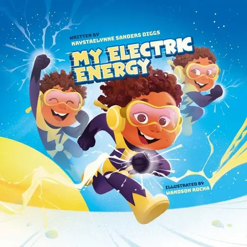 My Electric Energy: A Story for Kids with High Energy