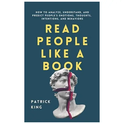 Read People Like a Book: Career & Self-Help Paperback by Patrick King - Author Expertise, 278 Pages, 5x0.63x8 Inches, Unabridged English Text, Guide to Decode Behavior, Analyze Emotions, Understand, Predict Intentions, Know Others' Minds