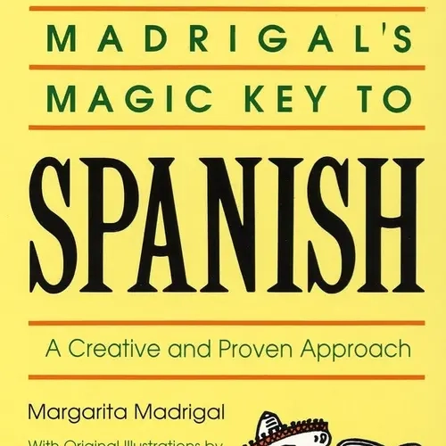 Madrigal's Magic Key to Spanish: Margarita Madrigal's Creative and Proven Approach Trade Paperback - Regular Edition, 512 Pages, Unabridged, Crown, 9/1/1989 - Valuable Resource to Enhance Skills for Anyone Eager to Master Spanish