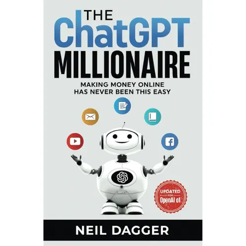 Neil Dagger's ChatGPT Online Money-Making English Tutorial Book - 2023 Release Aligns with AI Trends, 118-Page 4.7oz Lightweight 5.5x0.27x8.5 Inches Guide, Easy to Follow, Hands-On Guidance for Business Enthusiasts