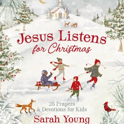 Jesus Listens for Christmas: 25 Prayers and Devotions for Kids | 25 Days. 25 Prayers. One Beautiful Christmas Tradition Centered on Jesus