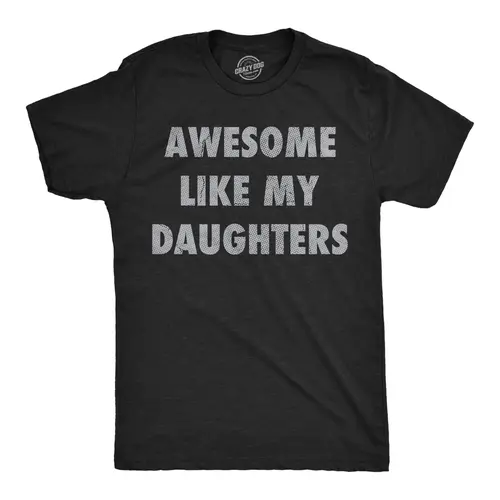 Mens Funny T Shirts Awesome Like My Daughters Sarcastic Fathers Day Graphic Novelty Tee for Men Mens Funny T Shirts Cool Vintage Fashion T-Shirt Gift Classic Menswear Dad Joke Apparel for Men Funny Sarcastic Black -