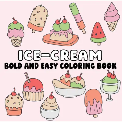 Kids' Ice Cream Coloring Book - 112-Page Paperback with Bold Lines, Ice Cream Drawings, Vibrant Artwork, Simple Coloring Fun, Artistic Expression Opportunities