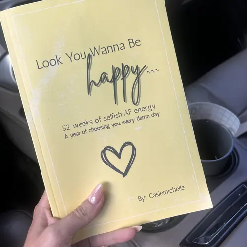 Look You Wanna Be Happy 52 Weeks of Selfish AF Energy A Year of Choosing You Every Damn Day Yellow Cover Book