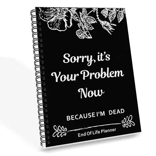 【New Arrival】Black Friday Deal: End-of-Life Planner & Personal Organizer Kit - Humorous Tone Lighthearted Workbook with "I'm Dead, Now It's Your Problem" Pages, Life Planning, All-in-1 Organization, Durable & Stylish Design (Paperback) Christmas Gift