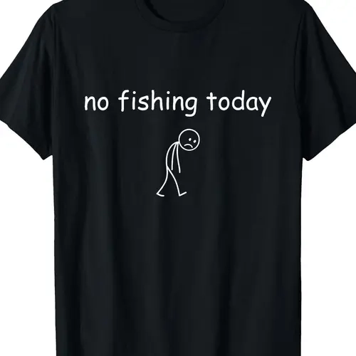 Humorous Men's Fishing T Shirt with No Fishing Today Quote Soft Breathable Crew Neck Tee for Casual and Outdoor Use