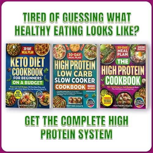 3-Book Complete High-Protein System Bundle - The High Protein Cookbook, Low-Carb Slow Cooker Guide, Keto Guide with Easy English Recipes, Meal Prep for Regular Healthy Diets by Heather Choate